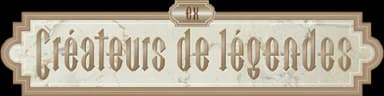 EX Créateurs de légendes